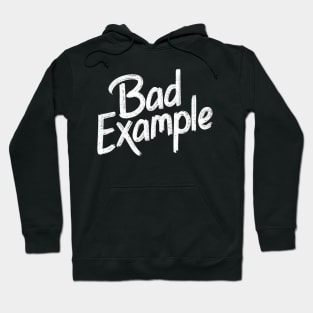 Bad example Hoodie